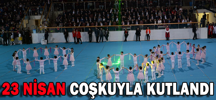 23 NİSAN COŞKUYLA KUTLANDI