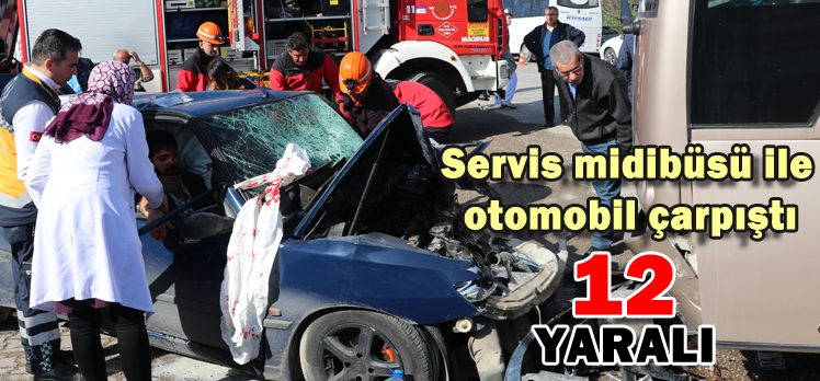 MİDİBÜS İLE OTOMOBİL ÇARPIŞTI: 12 YARALI