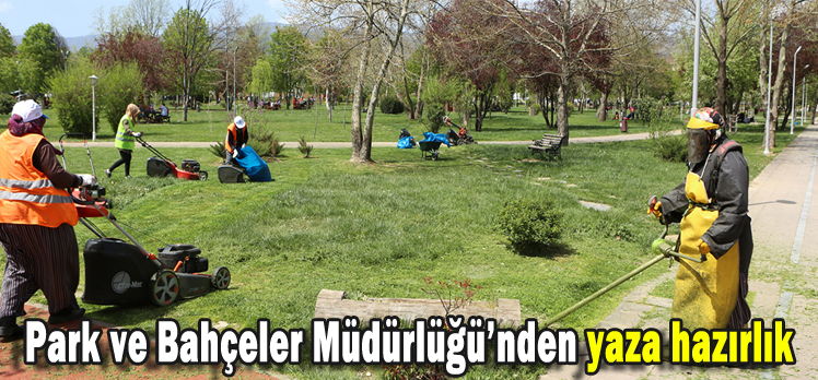 Park ve Bahçeler Müdürlüğü’nden yaza hazırlık