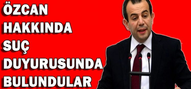 Özcan hakkında suç duyurusunda bulundular