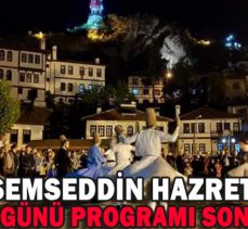 32. AKŞEMSEDDİN HAZRETLERİNİ ANMA GÜNÜ PROGRAMI SONA ERDİ