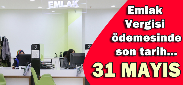 Emlak Vergisi ödemesinde son tarih 31 Mayıs