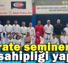 KARATE SEMİNERİNE EV SAHİPLİĞİ YAPTIK