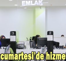 Vezneler cumartesi’de hizmet verecek