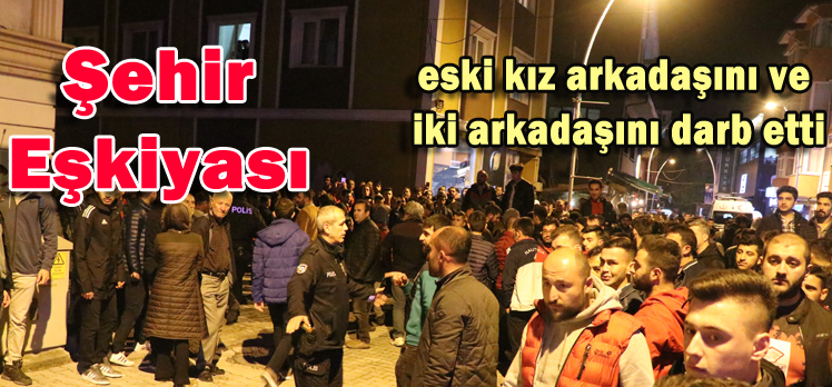 ŞEHİR EŞKİYASI 3 KIZI DARB ETTİ