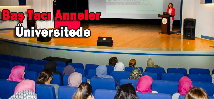 Baş Tacı Anneler Üniversitede