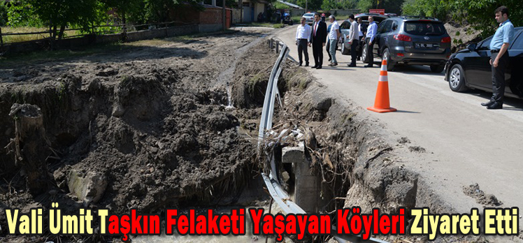 Vali Ümit Taşkın Felaketi Yaşayan Köyleri Ziyaret Etti