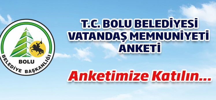 BELEDİYE MEMNUNİYET ANKETİ BAŞLATTI