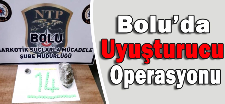 Bolu’da Uyuşturucu Operasyonu