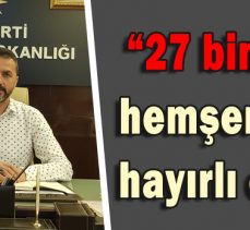 Doğanay:“27 bin 599 hemşerimize hayırlı olsun”