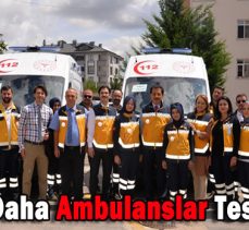 3 İlçeye Daha Ambulanslar Teslim Edildi