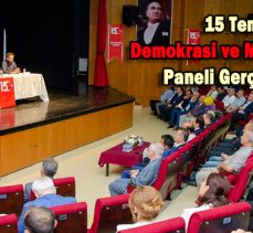 15 Temmuz Demokrasi ve Milli Birlik Günü Paneli Gerçekleştirildi