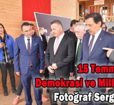 15 Temmuz Demokrasi ve Milli Birlik Günü Fotoğraf Sergisi Açıldı