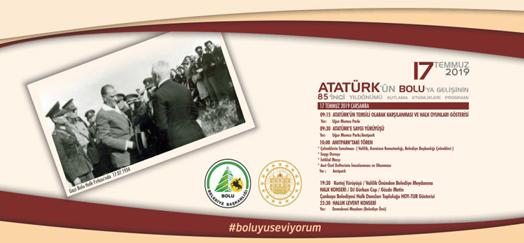 Atatürk’ün Bolu’ya gelişinin 85’nci yıl dönümünü kutluyoruz