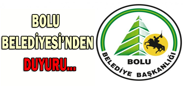 Bolu Belediyesi’nden Duyuru