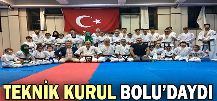 TEKNİK KURUL BOLU’DAYDI