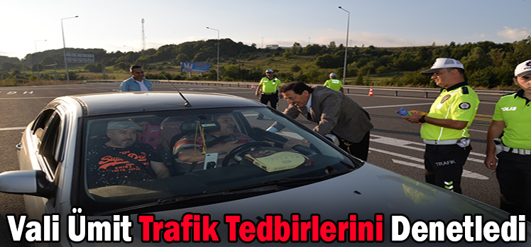 Vali Ümit Trafik Tedbirlerini Denetledi