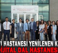 FİZİK TEDAVİ HASTANESİ YENİLENEN KRİTERLERLE İLK DİJİTAL DAL HASTANESİ OLDU