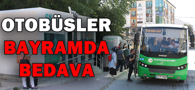 OTOBÜSLER BAYRAMDA BEDAVA