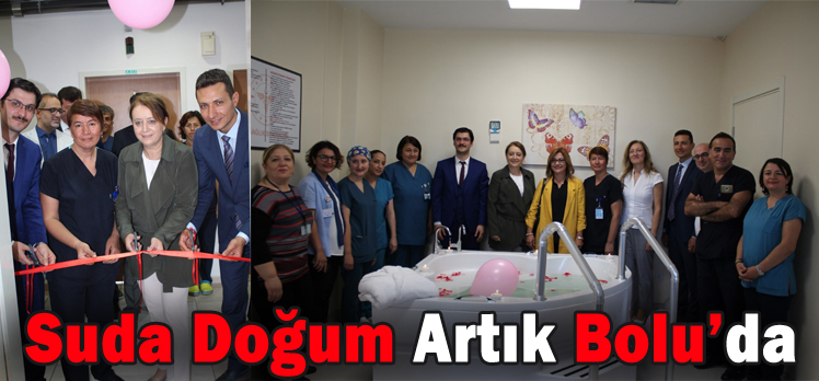 Suda Doğum Artık Bolu’da