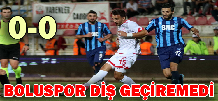Boluspor: 0 – Adana Demirspor: 0