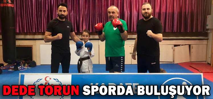 DEDE TORUN SPORDA BULUŞUYOR