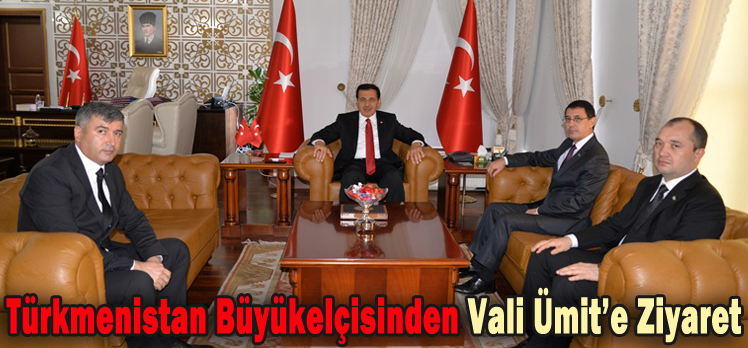 Türkmenistan Büyükelçisinden Vali Ümit’e Ziyaret