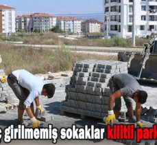 Daha önce hiç girilmemiş sokaklar kilitli parke ile tanışıyor