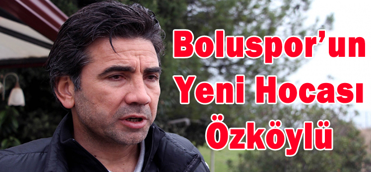 Boluspor’un Yeni Hocası Özköylü