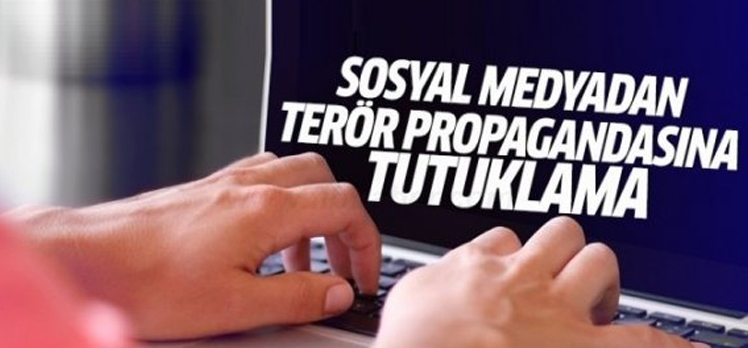 Sosyal medyadan terör örgütü propagandasına tutuklama