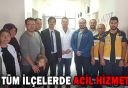 ARTIK TÜM İLÇELERDE ACİL HİZMETİ 7/24