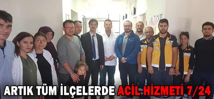 ARTIK TÜM İLÇELERDE ACİL HİZMETİ 7/24