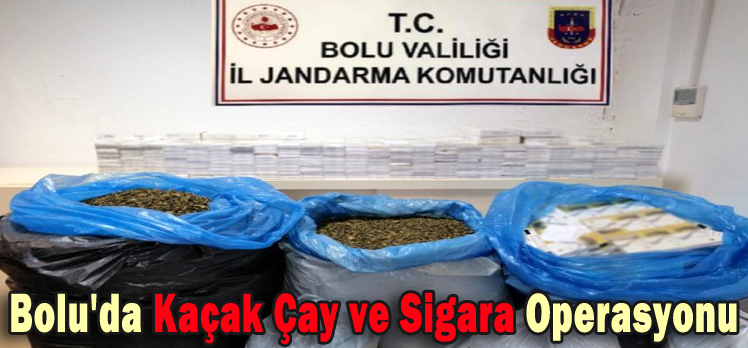 Bolu’da Kaçak Çay ve Sigara Operasyonu