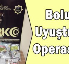 Bolu’da Uyuşturucu Operasyonu