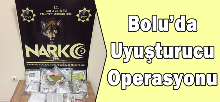 Bolu’da Uyuşturucu Operasyonu