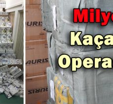 Milyonluk   Kaçakçılık Operasyonu