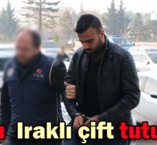 DEAŞ’lı  Iraklı çift tutuklandı