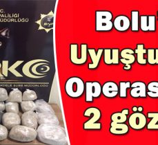 Bolu’da Uyuşturusu Operasyonu: 2 gözaltı