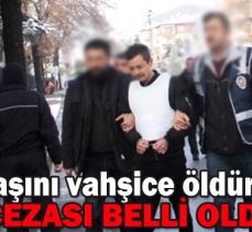 ARKADAŞINI VAHŞİCE ÖLDÜRMÜŞTÜ/ CEZASI BELLİ OLDU