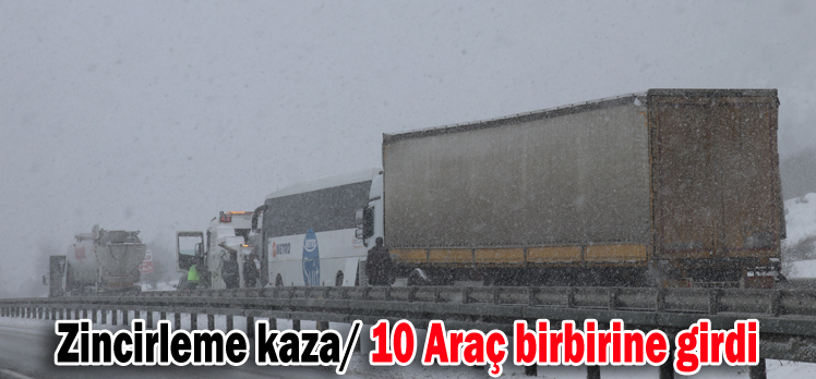 Zincirleme kaza/ 10 Araç birbirine girdi