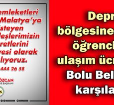 Deprem  bölgesine gidecek       öğrencilerin  ulaşım ücretlerini     Bolu Belediyesi       karşılayacak