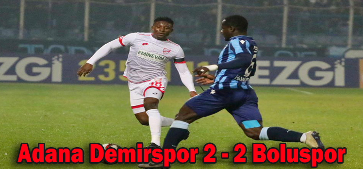 Adana Demirspor 2 – 2 Boluspor