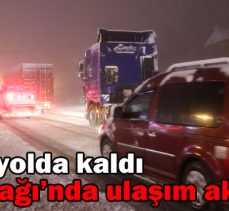 Tır’lar yolda kaldı!Bolu Dağı’nda ulaşım aksadı