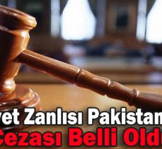 Cinayet Zanlısı Pakistanlıların Cezası Belli Oldu