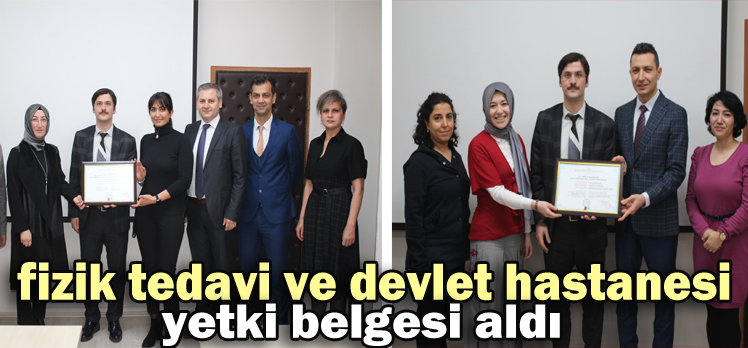 Fizik tedavi ve Devlet hastanesi yetki belgesi aldı