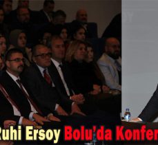 Prof. Dr. Ruhi Ersoy Bolu’da Konferans Verdi