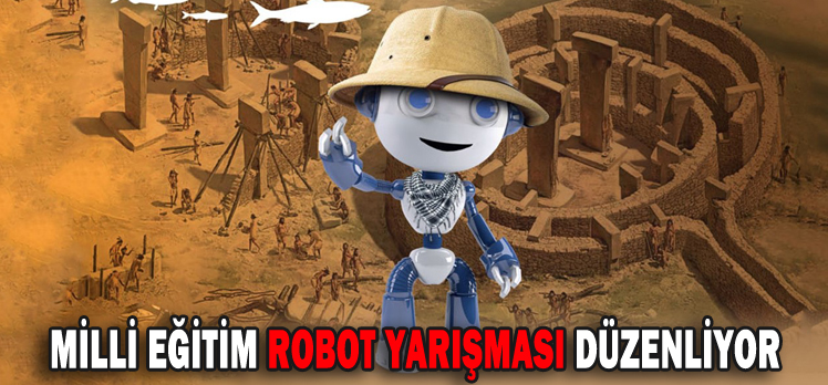 MİLLİ EĞİTİM ROBOT YARIŞMASI DÜZENLİYOR