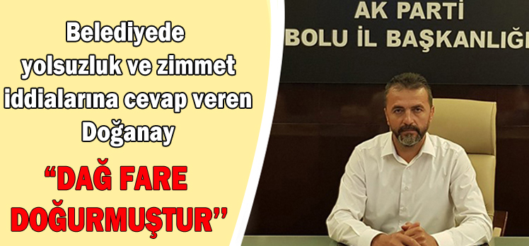 Doğanay:”Dağ Fare Doğurmuştur” Doğanay:”Dağ Fare Doğurmuştur”