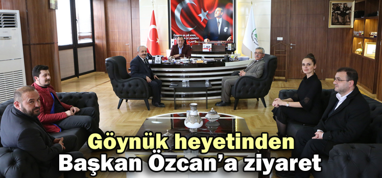 Göynük heyetinden Başkan Özcan’a ziyaret