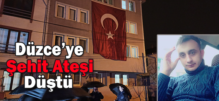 Düzce’ye Şehit Ateşi Düştü